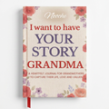 Grandma Edition "I want to Hear Your Story"